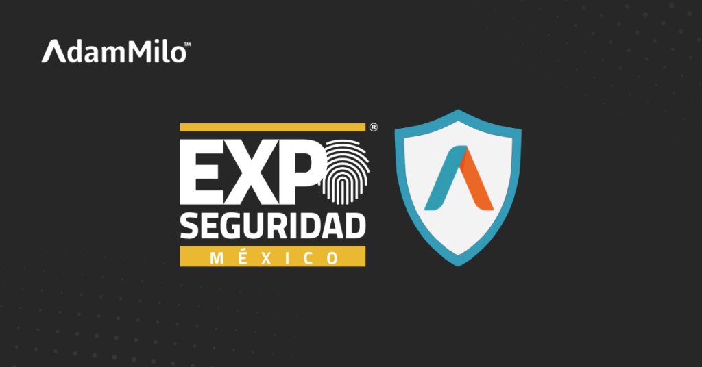 ¿Por qué acudir a nuestro stand en Expo Seguridad México?