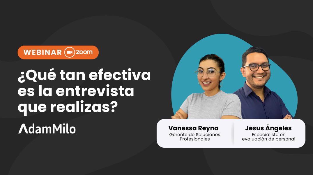 WEBINAR: ¿Qué tan efectiva es la entrevista que realizas?