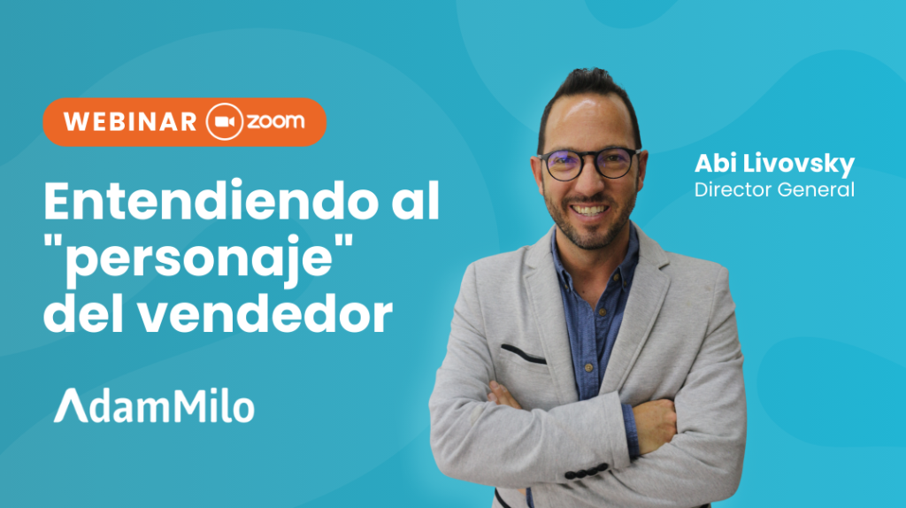 WEBINAR: Entendiendo al​ "personaje" del vendedor